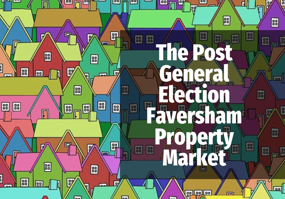 Faversham Property Market: The Post General Election Property Market