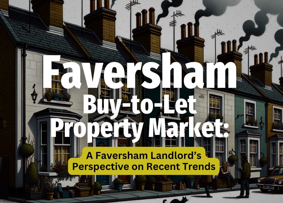 Faversham Buy-to-Let Property Market: A Faversham Landlord’s Perspective on Recent Trends